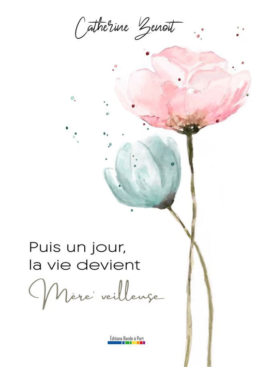 Puis un jour, la vie devient mère veilleuse.