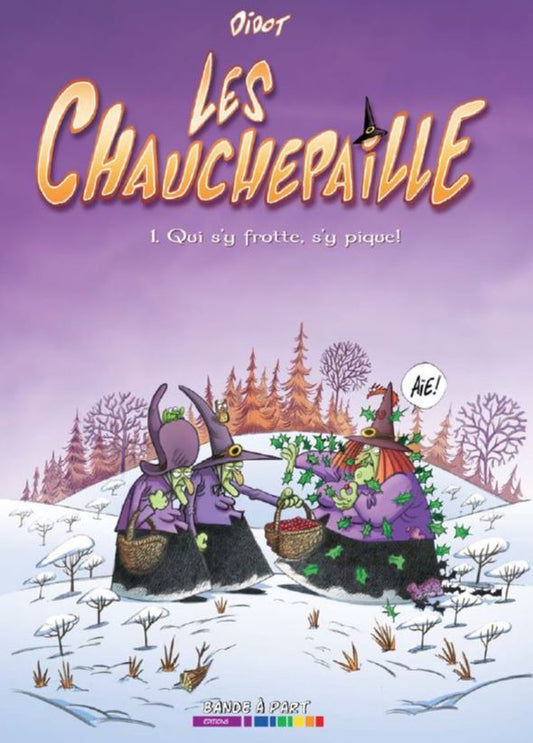 Les Chauchepaille - Tome1 Qui s'y frotte, s'y pique !