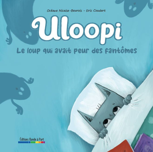 Uloopi - Le loup qui avait peur des fantomes.